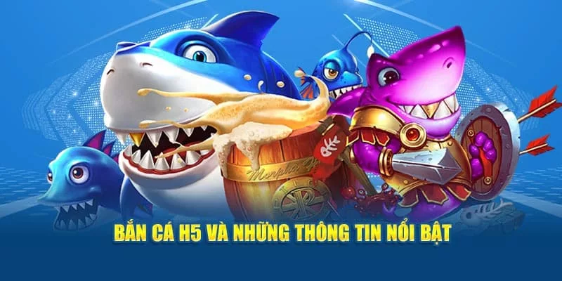 Bắn Cá H5 Nhập Vai Ngư Vương Chinh Phục Ngư Trường