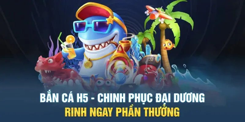 Bắn Cá Vàng H5 - Chơi Mỏi Tay, Kiếm Tiền Mỗi Ngày Cực Chất