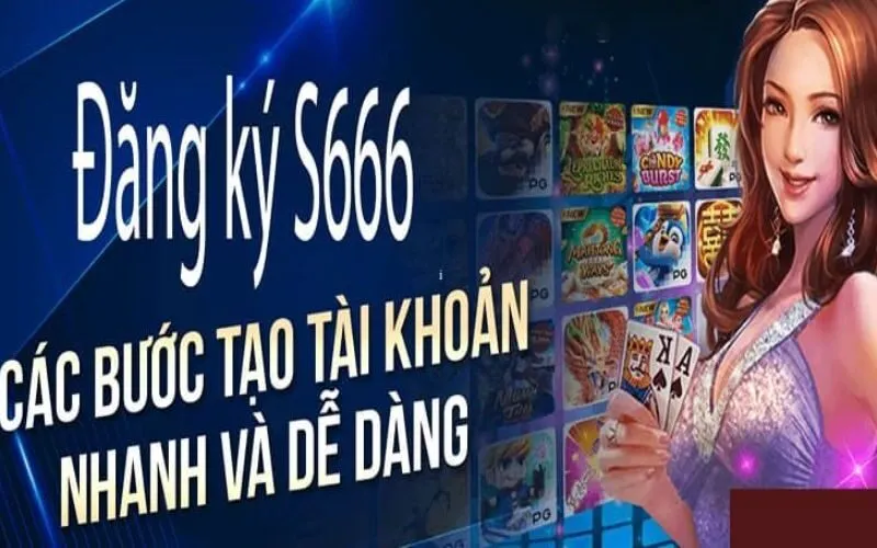 Đăng Ký S666: Bước Vào Thế Giới Giải Trí Đỉnh Cao image-1732524219664