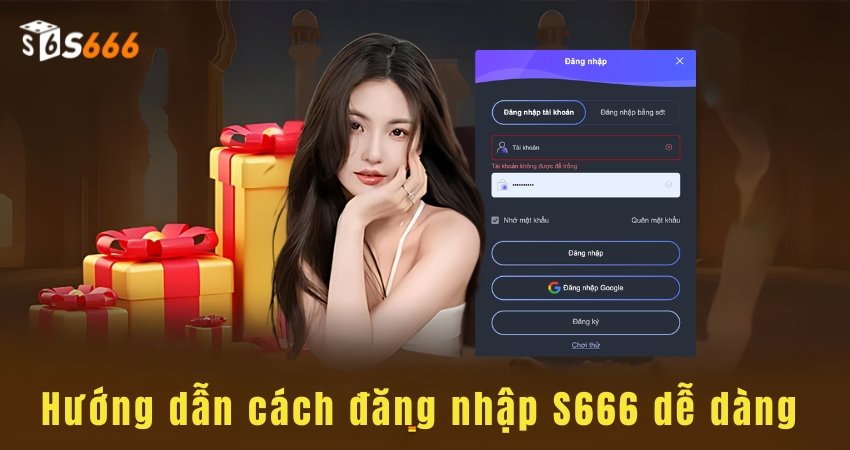 Hướng dẫn cách đăng nhập S666 dễ dàng cho tân thủ 