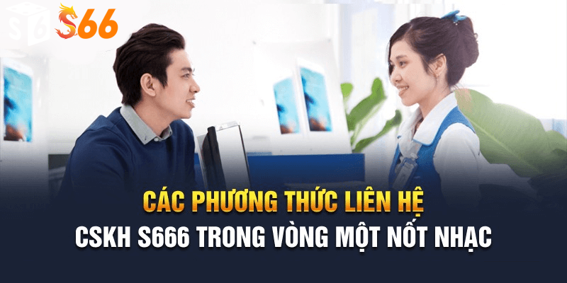 Liên Hệ S666: Kết Nối Nhanh Chóng, Thành Công Rực Rỡ image-1732524361703